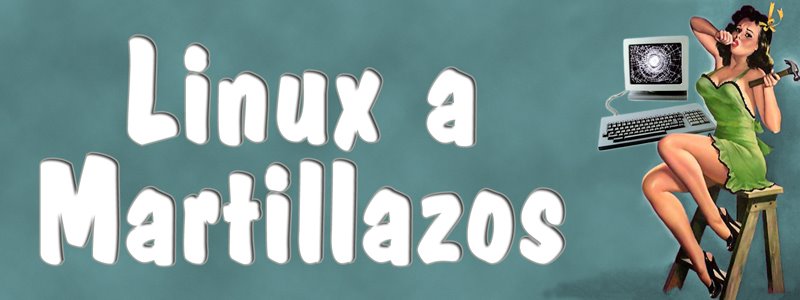 linux a martillazos