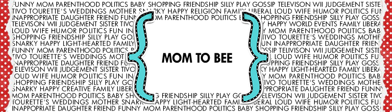 Mom to Bee