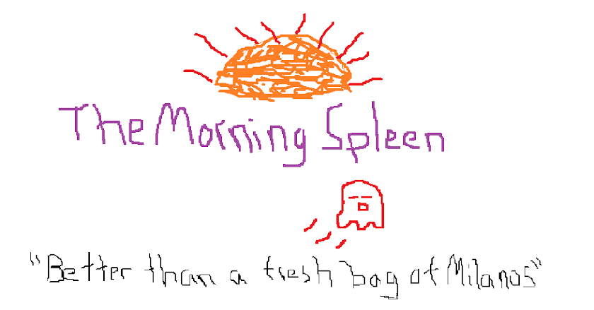 The Morning Spleen
