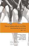 Danza Independiente en Chile. Reconstrucción de una Escena 1990-2000