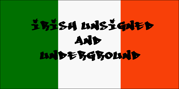 Irish Unsigned & Underground