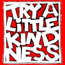 try a little kindness...