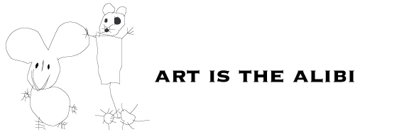 ART IS THE ALIBI