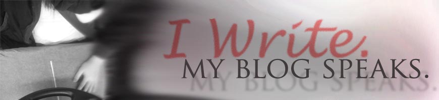 I Write. My Blog Speaks.
