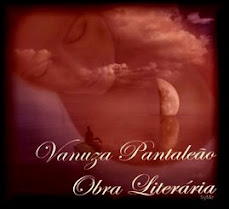 *Vanuza Pantaleão / Obra Literária *
