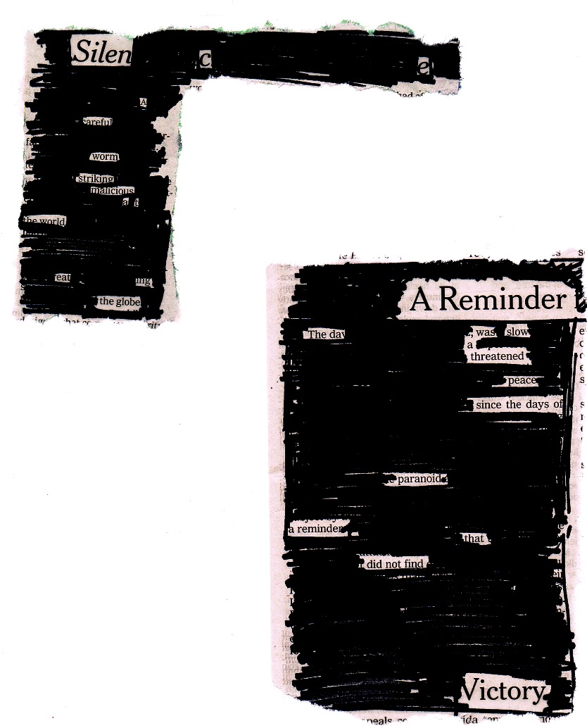 Took two news articles and blacked out words to make a poem.
