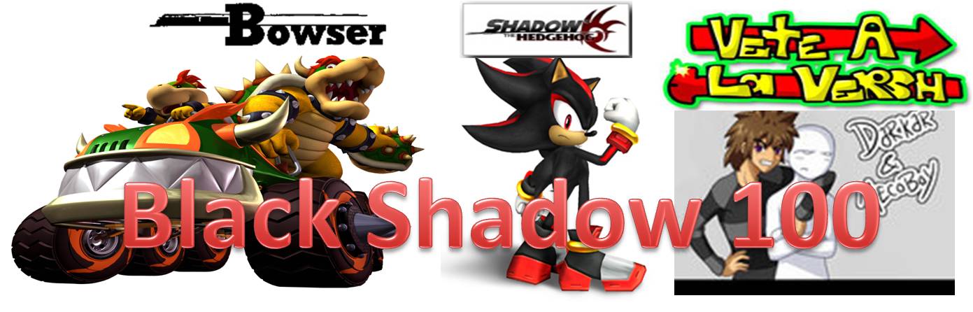 vete a la versh, Shadow