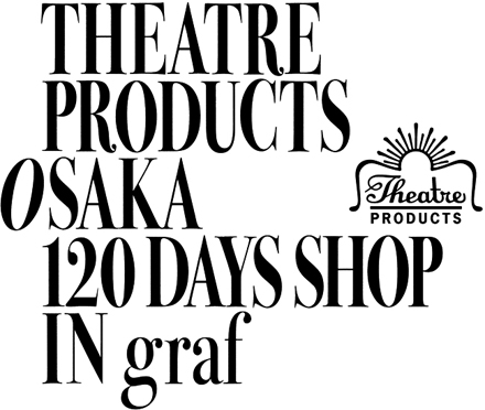 THEATRE PRODUCTS 120DAYS SHOP IN graf