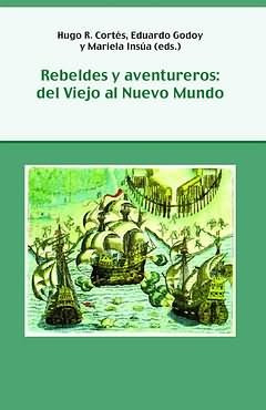 "REBELDES Y AVENTUREROS DEL VIEJO AL NUEVO MUNDO"