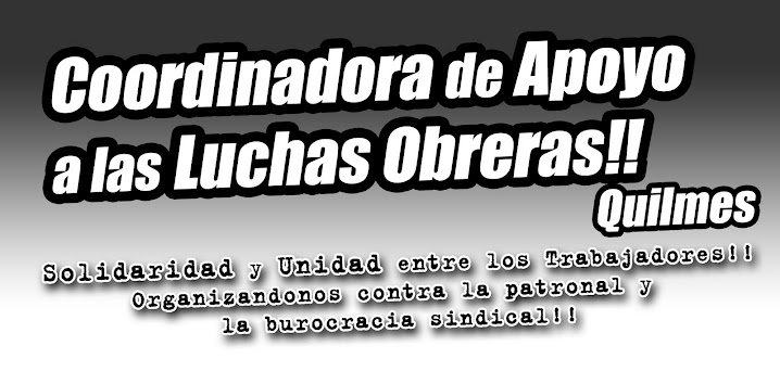 Coordinadora de Apoyo a las Luchas Obreras.