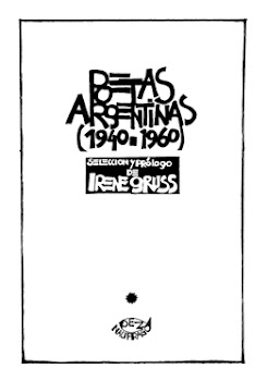 Poetas argentinas (1940-1960), selección y prólogo de Irene Gruss