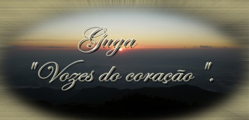 Guga >>> Vozes do coração