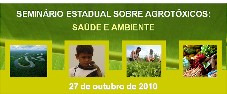 Seminário Estadual Sobre Agrotóxicos: Saúde e Meio Ambiente