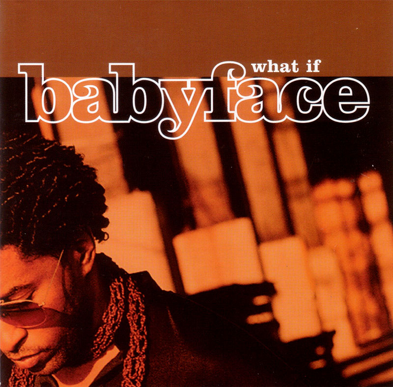 highest level of music Babyface What IfPromoCDM2001