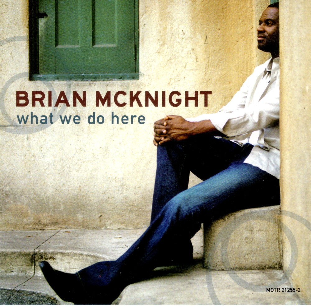 Bryan here. Brian MCKNIGHT. Brian MCKNIGHT album. Brian MCKNIGHT better. Brian MCKNIGHT Exodus.