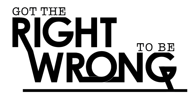Got the Right to be Wrong