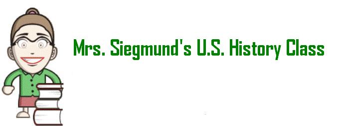 Mrs. Siegmund's   U.S. History Class