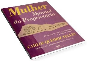 Mulher Manual Do Proprietário Carlos Queiroz Telles Mulher Mulher Manual do Proprietário Carlos Queiroz Telles