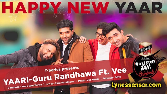 Yaari (Happy New Yaar) Lyrics : Guru Randhawa Ft Vee
