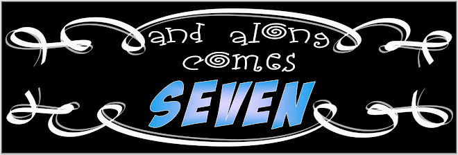 And Along Comes Seven...
