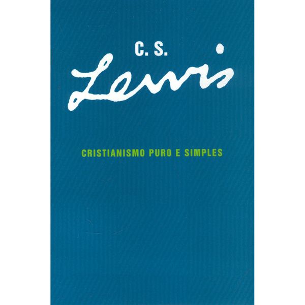 CRISTIANISMO PURO E SIMPLES - C S. LEWIS