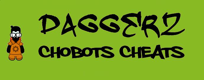 Daggerz Chobots Cheats!