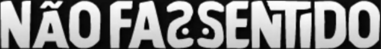 Não Faz Sentido