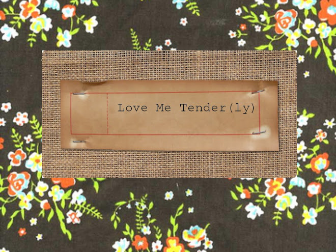 Love Me Tender(ly)