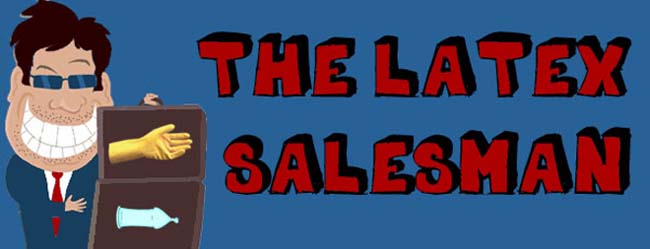 And you want to be my latex salesman!!