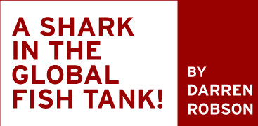 Darren Robson | Love Entrepreneurship Be a Positive Shark in the Global Fishtank!