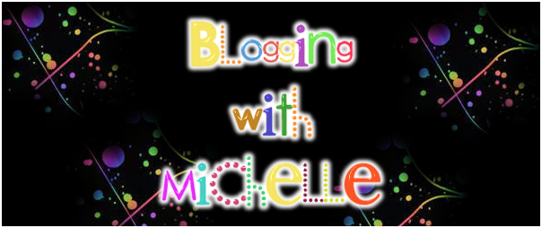 *Blogging with Michelle*