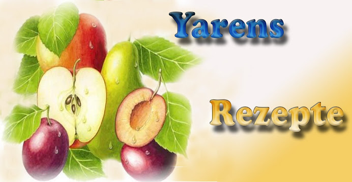 Yaren`s Rezepte