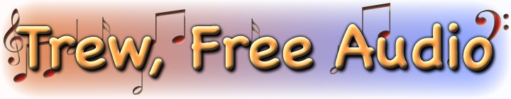 Trew, Free Audio