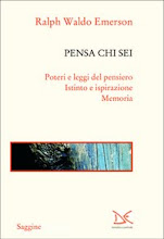 Ralph W. Emerson, Pensa chi sei, a cura di S. Paolucci, Donzelli, Roma 2009, pp. 143