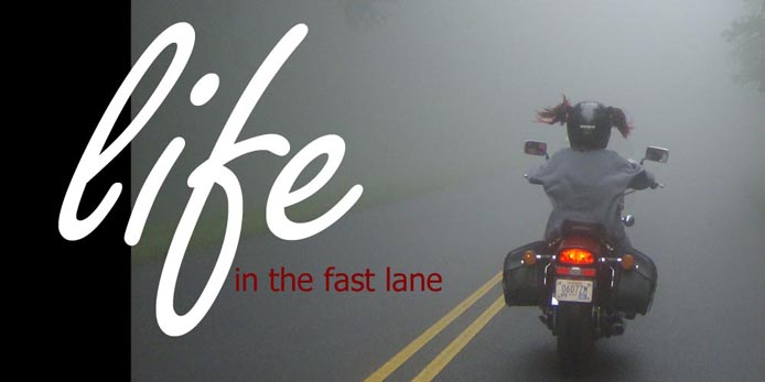 Life in the fast lane