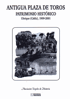 Estudio histórico de Antonio Morales Benítez sobre la antigua plaza de toros de Ubrique