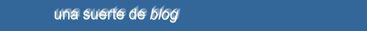 Una suerte de blog