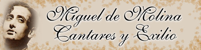 Miguel de Molina Cantares y Exilio