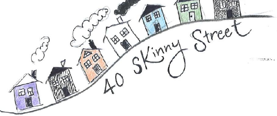 40 Skinny Street