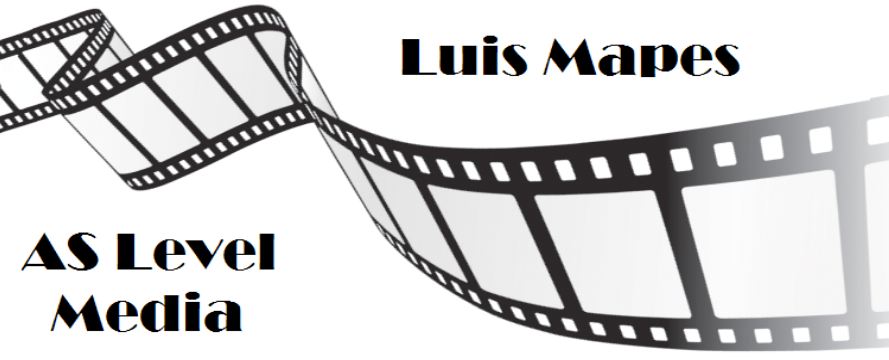 Luis Mapes - A Level Media