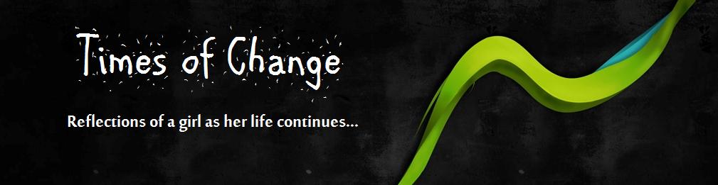 Times of Change