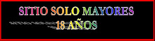 SOLO MAYORES 18 AÑOS