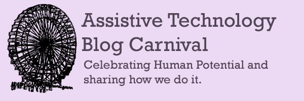 Assistive Technology Blog Carnival