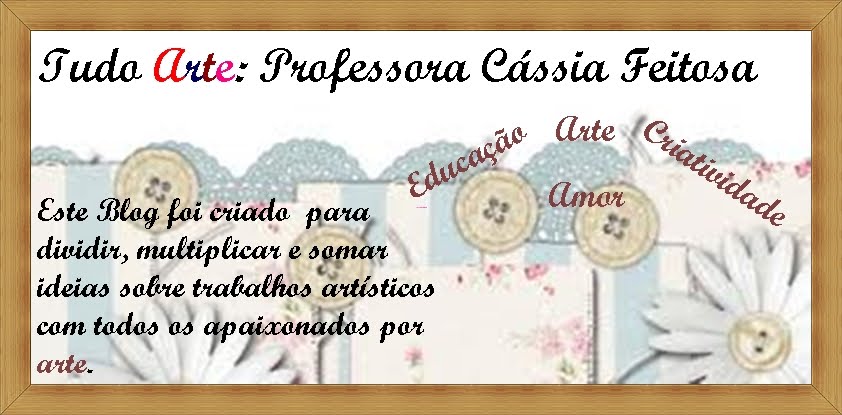 Tudo Arte: Professora Cássia Feitosa