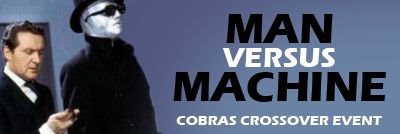 [COBRAS_Roundtable_Man_Vs_Machine_crossover_event_banner.bmp]