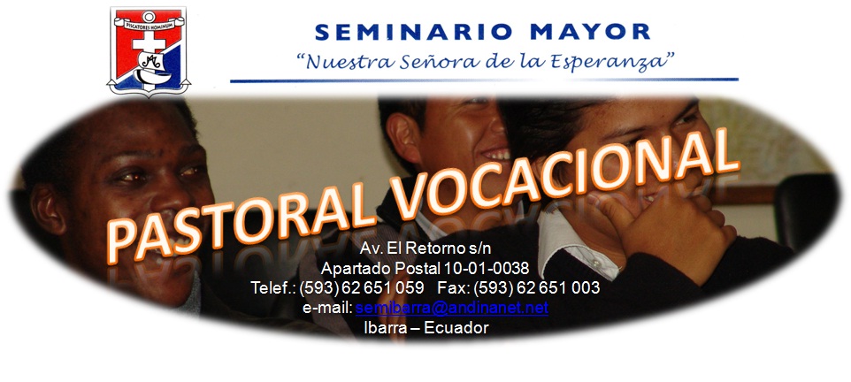 PASTORAL VOCACIONAL SEMINARIO MAYOR DE IBARRA "Nuestra Señora de la Esperanza"