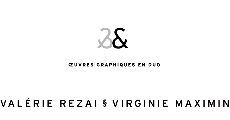 Valérie Rezai et Virginie Maximin oeuvres d'art graphiques