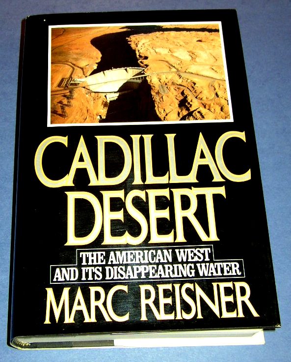 cadillac desert the american west and its disappearing water cadillac desert the american west and its disappearing water