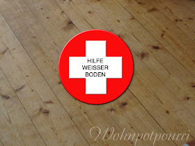 Wohnpotpourri: WIR WOLLEN ABER EINEN WEISSEN BODEN!!!