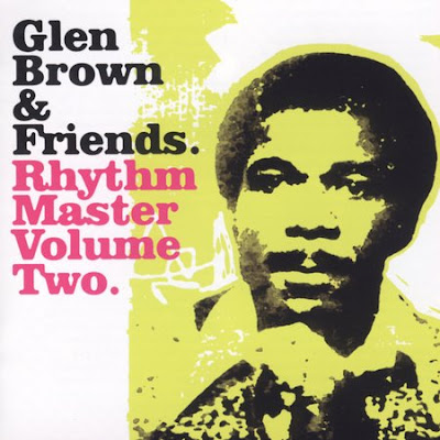 glen brown and friens rhythm master volume two